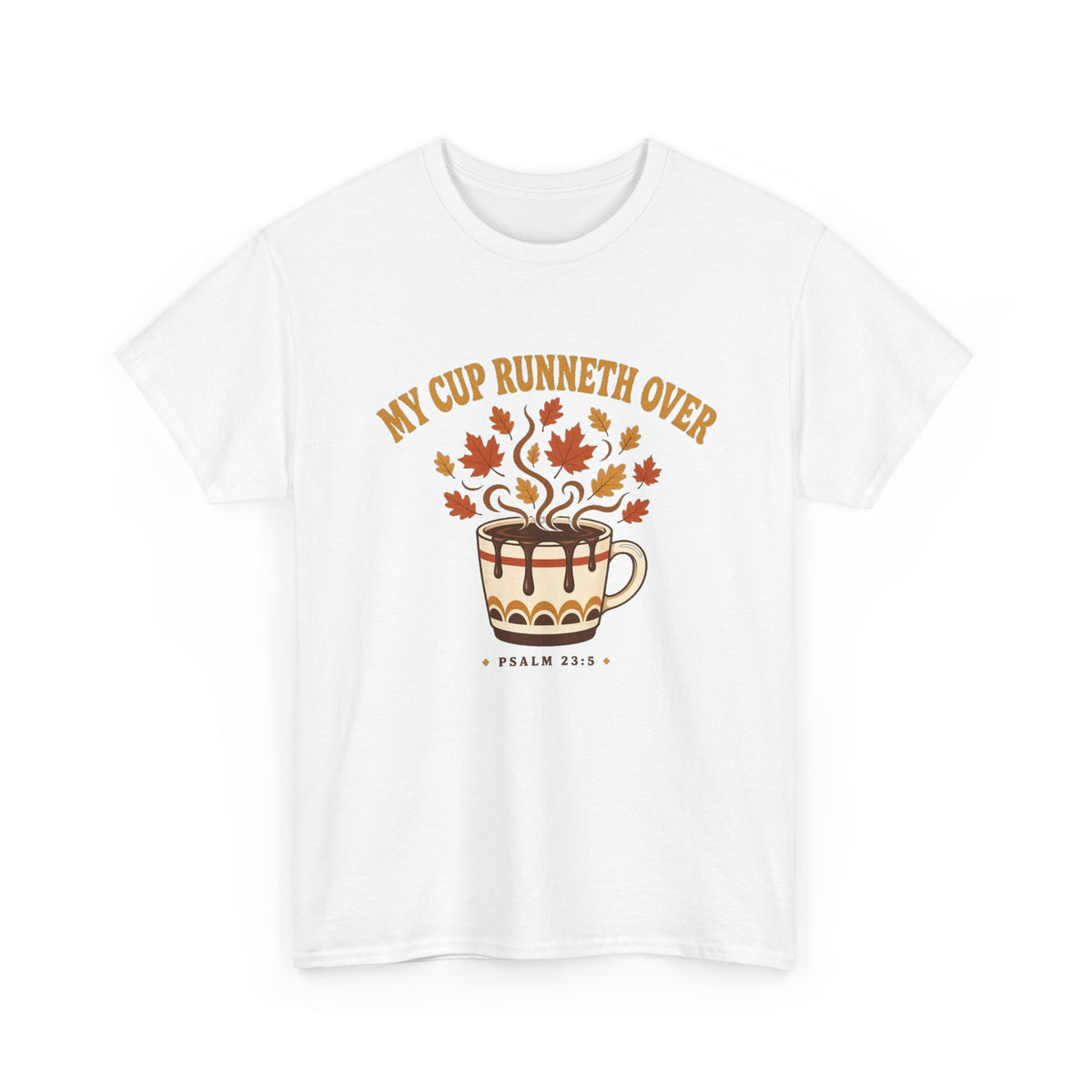 My Cup Runneth Over Coffee Tee — Fall Leaves & Psalm 23 Worship Shirt