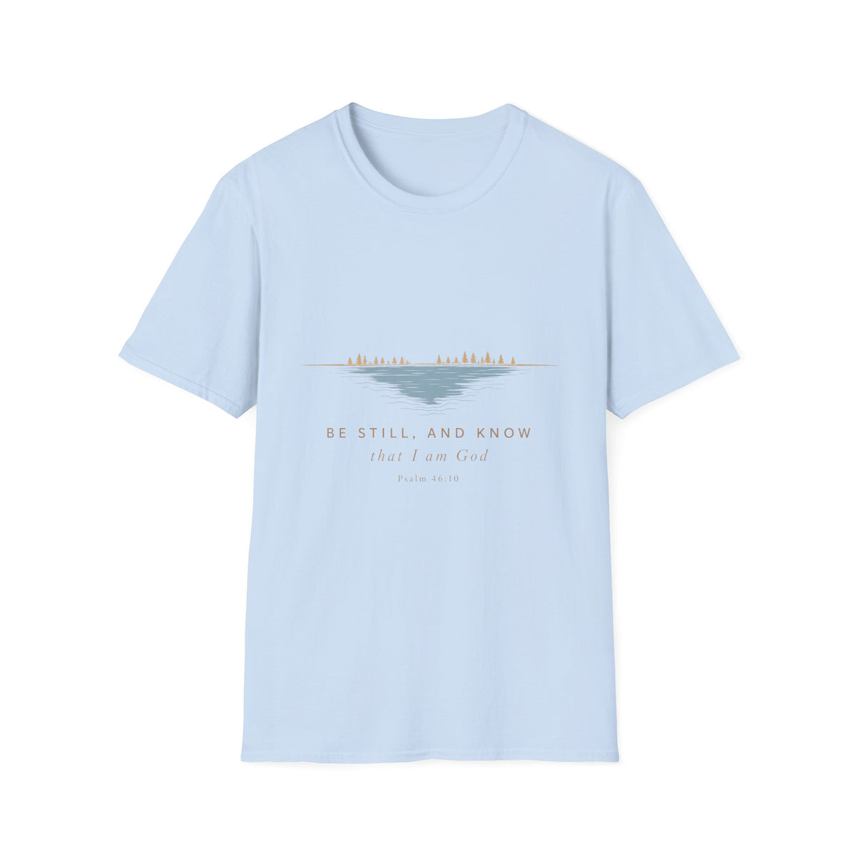 Be Still and Know T-Shirt — Calm Lake Christian Faith Tee