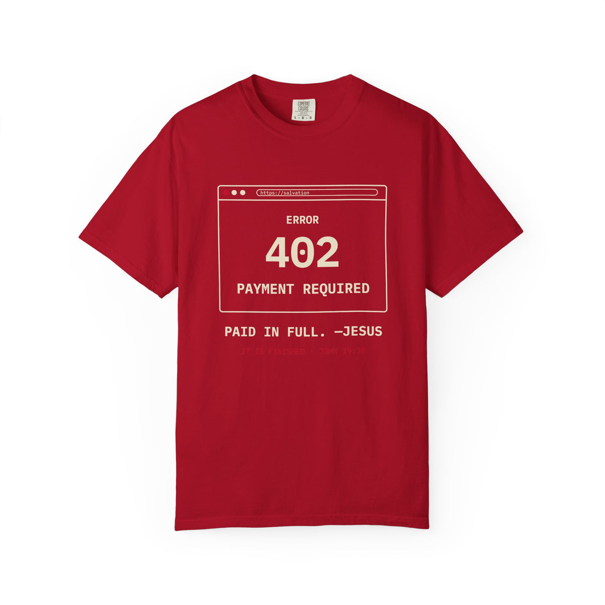 Error 402 Paid in Full Jesus Christian Garment-Dyed T-Shirt