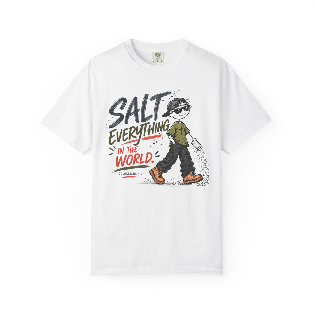 Salt Everything in the World T-Shirt | Colossians 4:6 Christian Tee