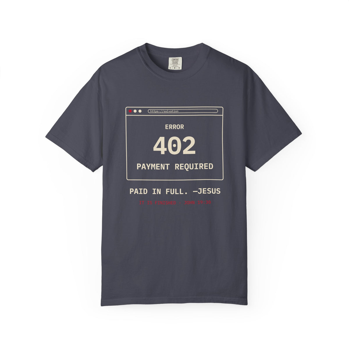 Error 402 Paid in Full Jesus Christian Garment-Dyed T-Shirt