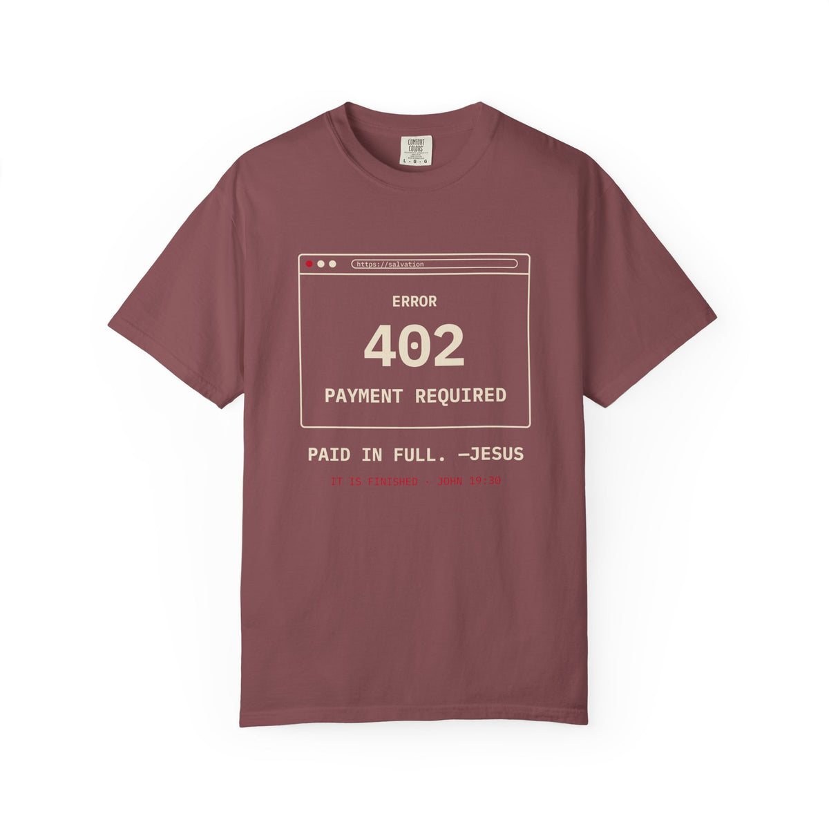Error 402 Paid in Full Jesus Christian Garment-Dyed T-Shirt