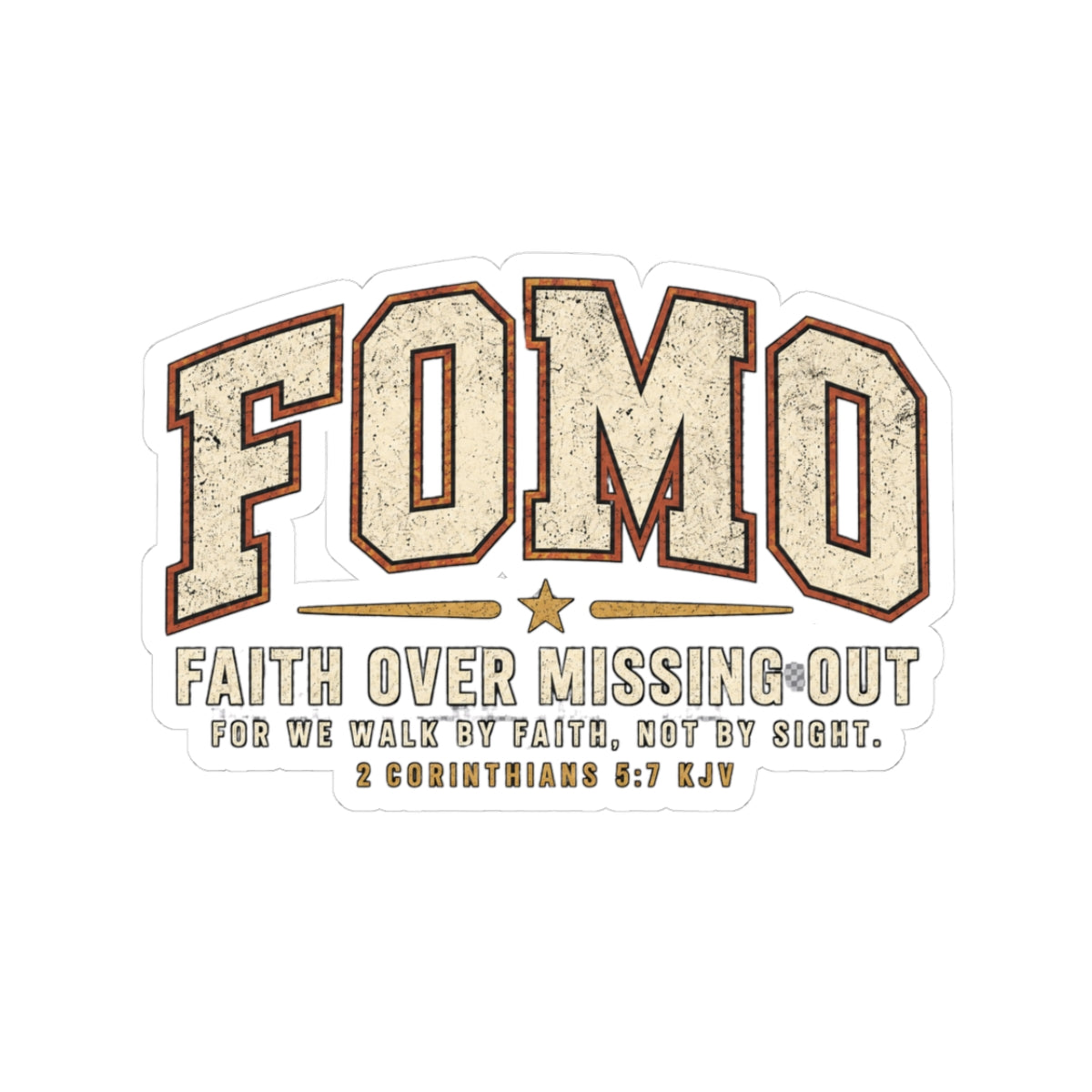 FOMO Faith Sticker — "Faith Over Missing-Out" Christian Bible Verse Decal (2 Corinthians 5:7)