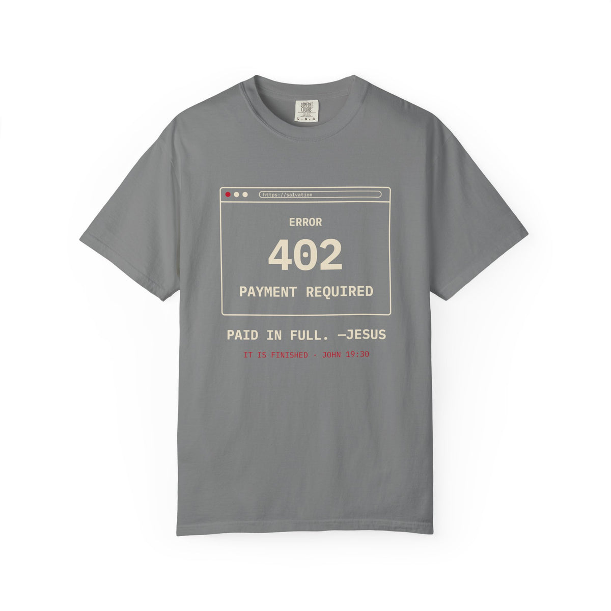 Error 402 Paid in Full Jesus Christian Garment-Dyed T-Shirt