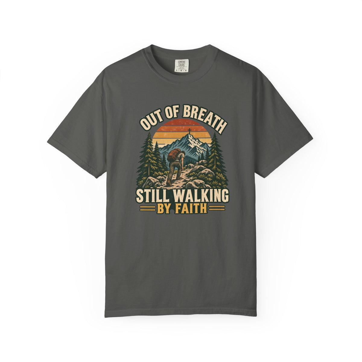 Still Walking By Faith T-Shirt — "Out of Breath" Mountain Christian Graphic Tee