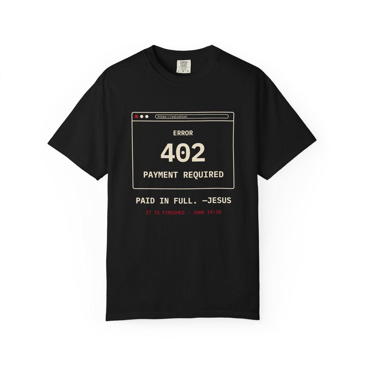 Error 402 Paid in Full Jesus Christian Garment-Dyed T-Shirt