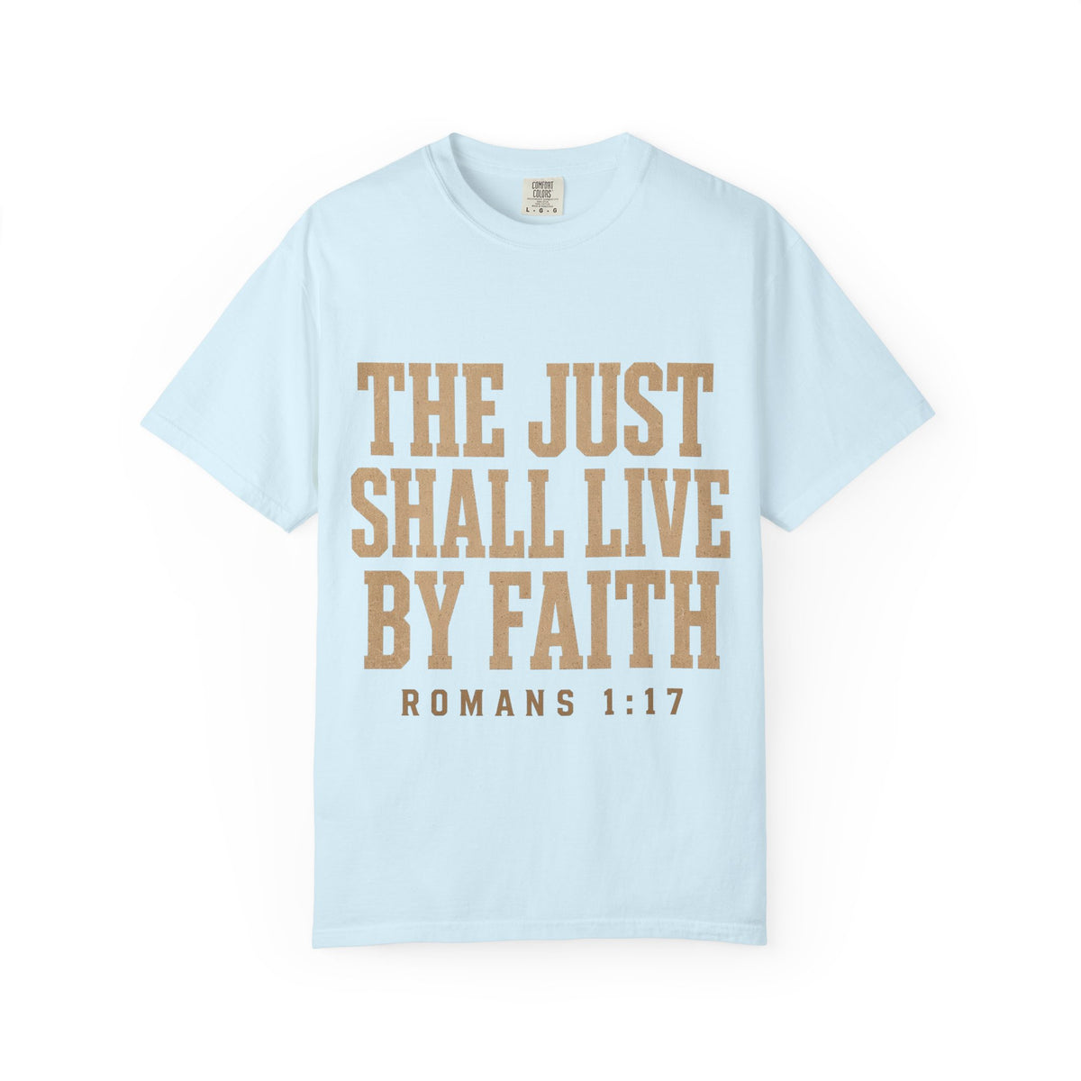 Faith T-Shirt — “The Just Shall Live By Faith” (Romans 1:17)