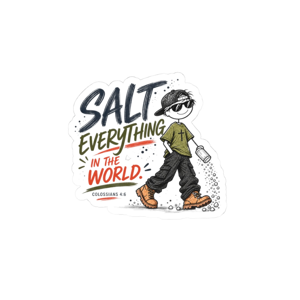 Salt Everything in the World Sticker — Faith-Inspired Christian Vinyl Kiss-Cut