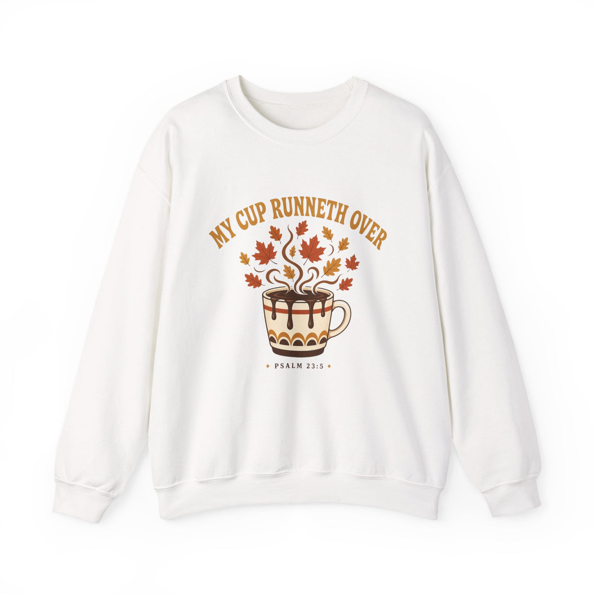 Fall Coffee Crewneck Sweatshirt — “My Cup Runneth Over” Cozy Autumn Pullover