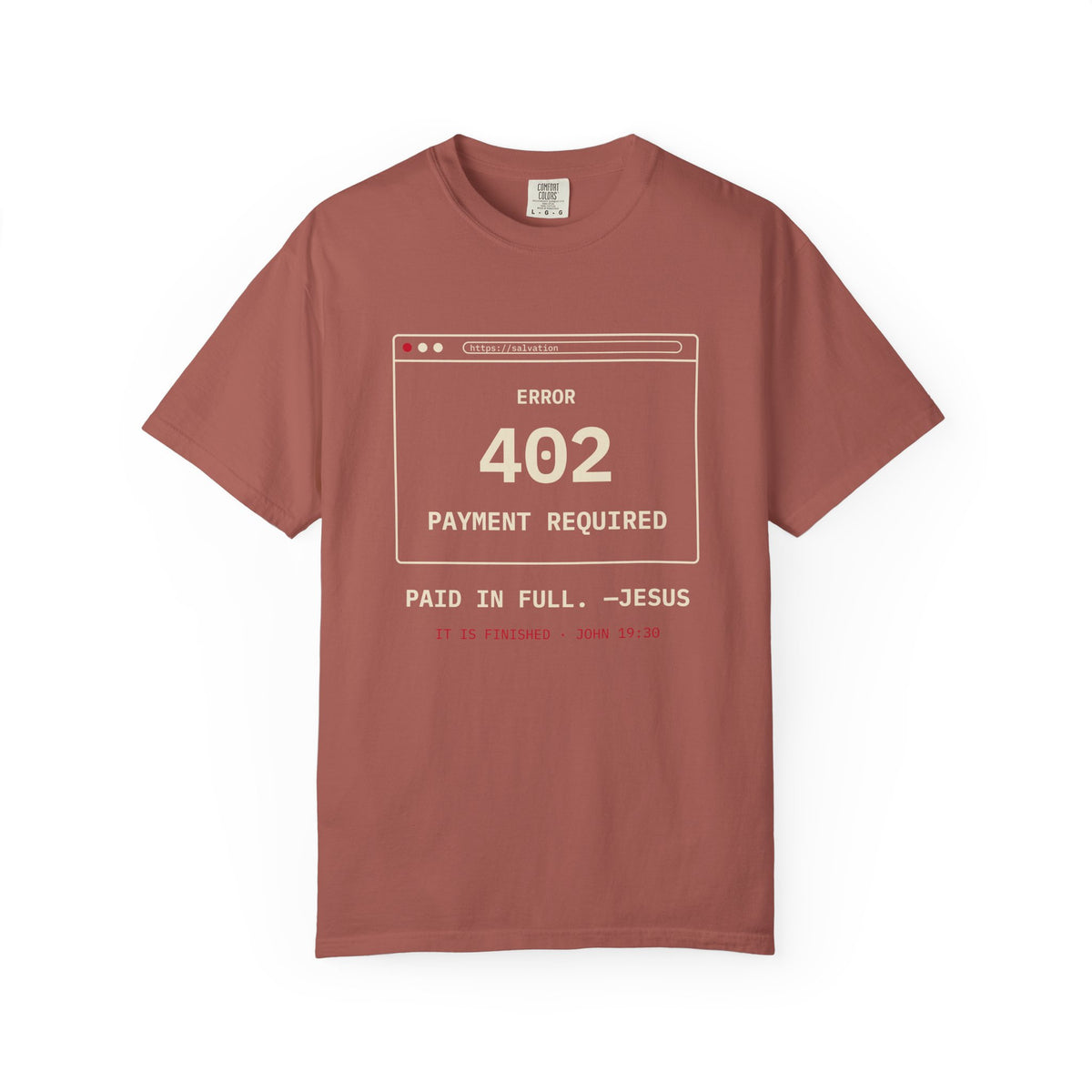 Error 402 Paid in Full Jesus Christian Garment-Dyed T-Shirt