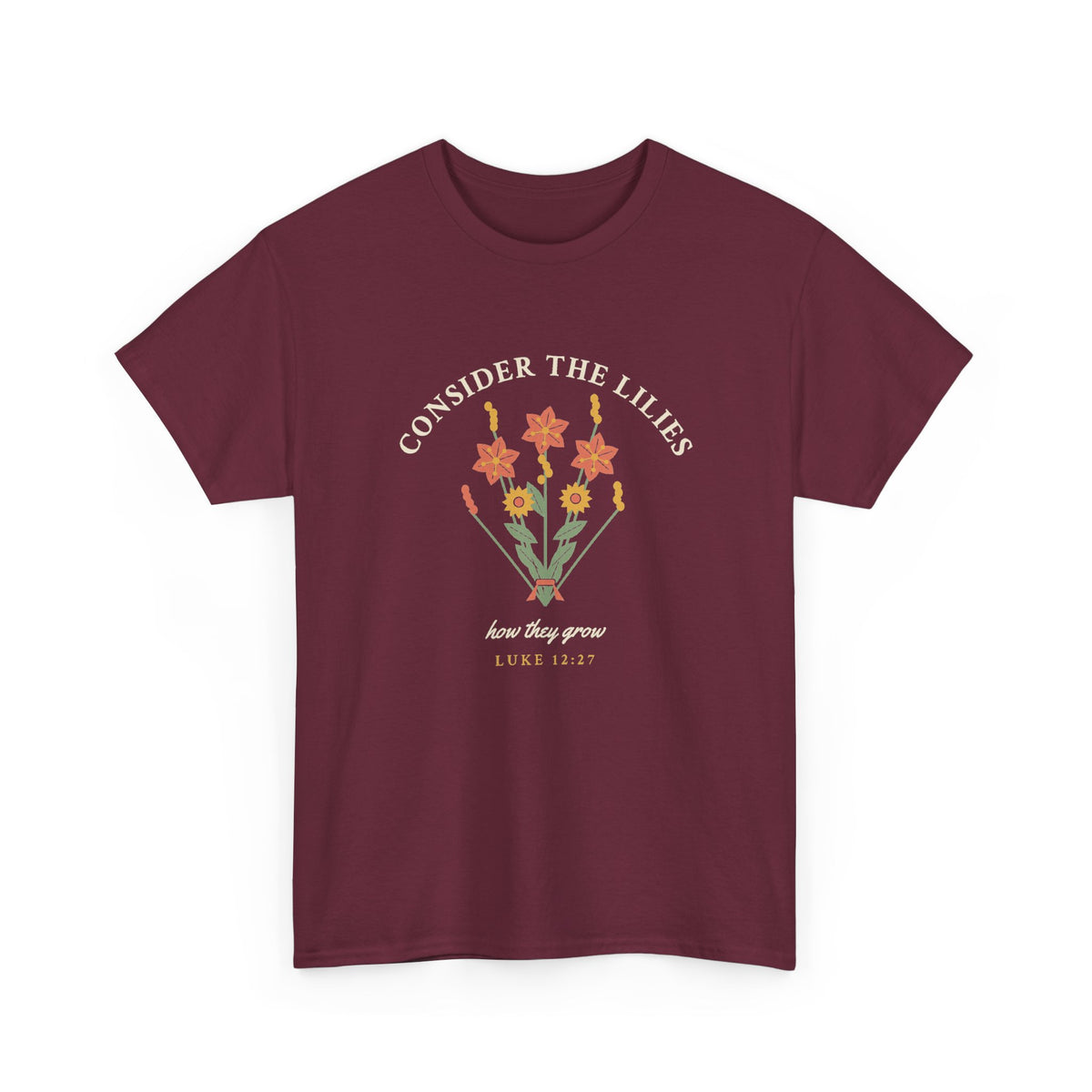 Consider the Lilies Floral Faith T-Shirt — Luke 12:27 Scripture Tee