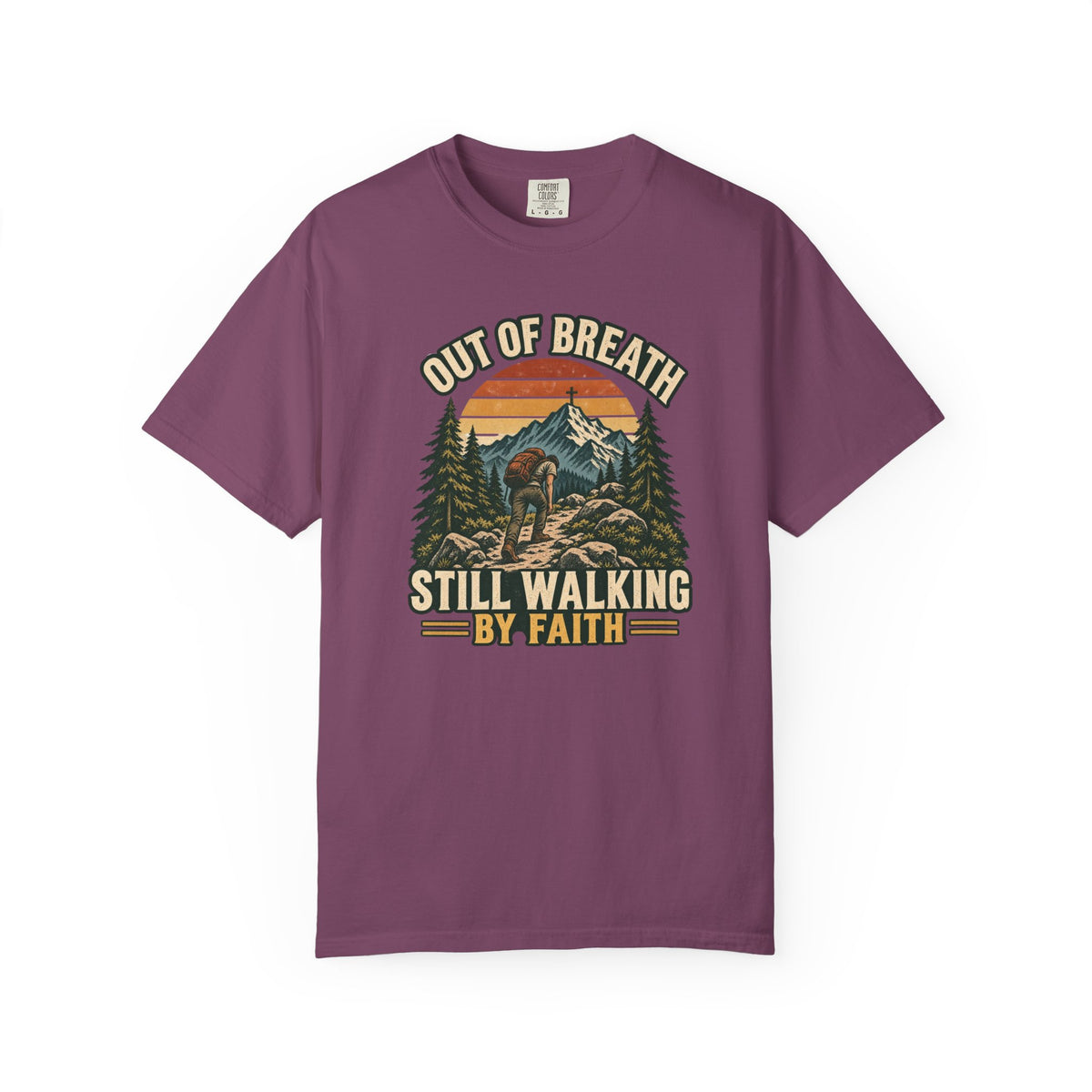 Still Walking By Faith T-Shirt — "Out of Breath" Mountain Christian Graphic Tee