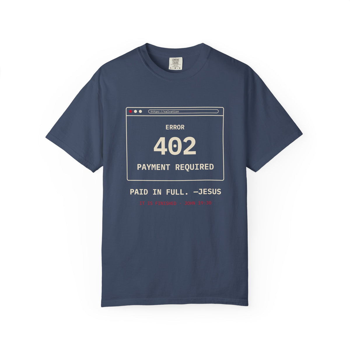 Error 402 Paid in Full Jesus Christian Garment-Dyed T-Shirt